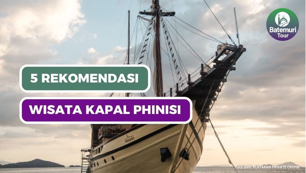 5 Daftar Wisata Kapal Phinisi Paling Top untuk Berlibur Mengarungi Laut Indonesia